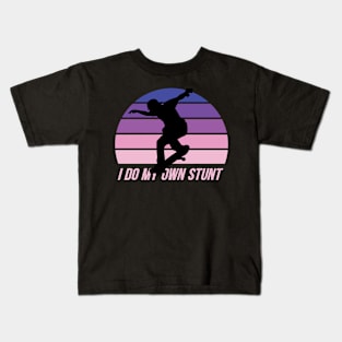 i do my own stunt Kids T-Shirt